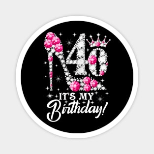 Womens 40 It's My Birthday TShirt Gift Girly Pink Shoe Crown 40th Magnet